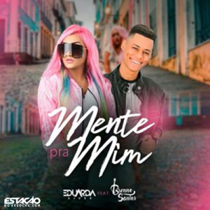 Eduarda Alves Feat Brenno Santos - Mente Pra Mim - Clipe