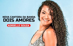 ADRIELLE SOUZA A NOVA CANTORA DA BANDA DOIS AMORES - Noticia