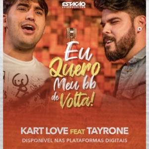 Kart Love e Tayrone - Eu Quero Meu BB de Volta - Clipe Oficial