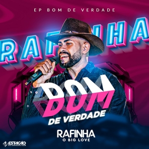 RAFINHA O BIG LOVE - Bom de Verdade - clipe