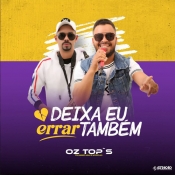 Oz Tops - Deixa Eu Errar Também