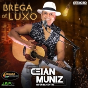 Ceian Muniz - CD Brega de Luxo 2020 - Clique e Baixe já CEIAN MUNIZ - CD Brega de Luxo 2020 ® Esse e outros CDs você pode baixar no Estacao do Arrocha, o site oficial do arrocha no Brasil !!!