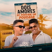 Dois Amores - De Pousada em Pousada - Arrocha é Aqui !!! Clique e Baixe já Dois Amores - De Pousada em Pousada 2025 ® Esse e outros CDs você pode baixar no Estacao do Arrocha, o site oficial do arrocha no Brasil !!!