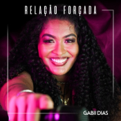 Gabii Dias - Relação Forçada - Gabii Dias - Relação Forçada