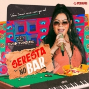 Erika Trindade - Seresta no Bar - Arrocha é Aqui !!! Clique e Baixe já Erika Trindade - Seresta no Bar ® Esse e outros CDs você pode baixar no Estacao do Arrocha, o site oficial do arrocha no Brasil !!!