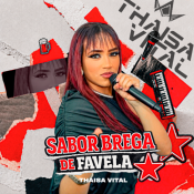 Thaisa Vital - Sabor Brega de Favela - Thaisa Vital - Sabor Brega de Favela
