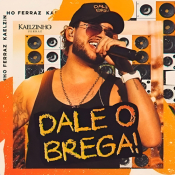 Kaelzinho Ferraz - Dale O Brega 2026 - Kaelzinho Ferraz - Dale O Brega 2026