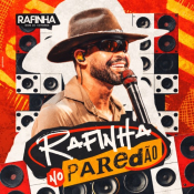 Rafinha O Bom de Verdade - Rafinha no Paredão - Rafinha O Bom de Verdade - Rafinha no Paredão