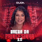Duda Santos - Brega da Princesinha 2.0 - Duda Santos - Brega da Princesinha 2.0