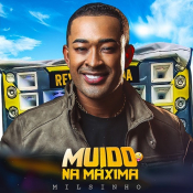 Milsinho Toque Dez - Muído Na Máxima - Milsinho Toque Dez - Muído Na Máxima