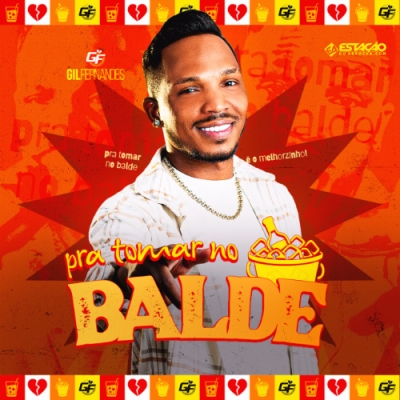 Gil Fernandes - Pra Tomar no Balde