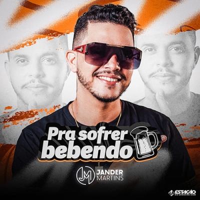 Jander Martins - Pra Sofrer Bebendo