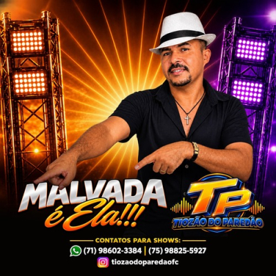 Tiozão do Paredão - Malvada é Ela
