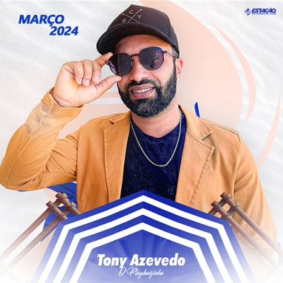 Tony Azevedo - Março 2024