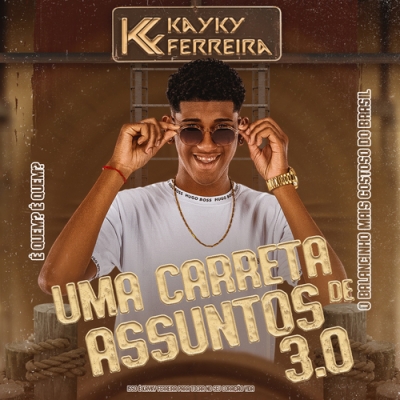 Kayky Ferreira - Uma Carreta de Assuntos 3.0