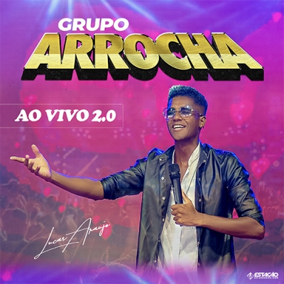 Grupo Arrocha - Ao Vivo 2.0