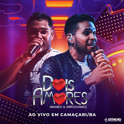 Dois Amores - Ao Vivo em Camaçari BA