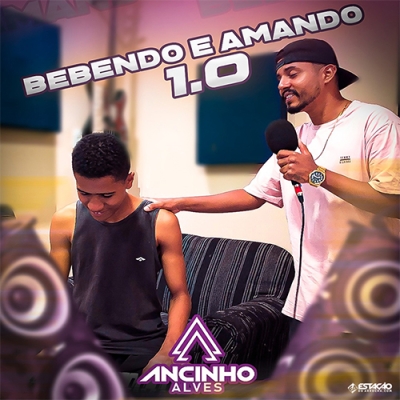 Ancinho Alves - Bebendo e Amando 1.0