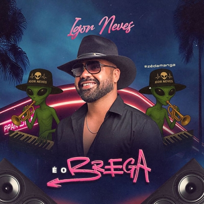 Igor Neves - É o Brega 2025