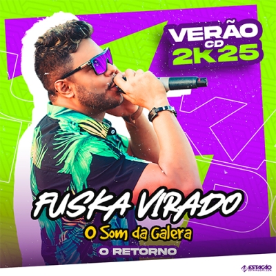 Fuska Virado - Verão 2k25 - O Retorno