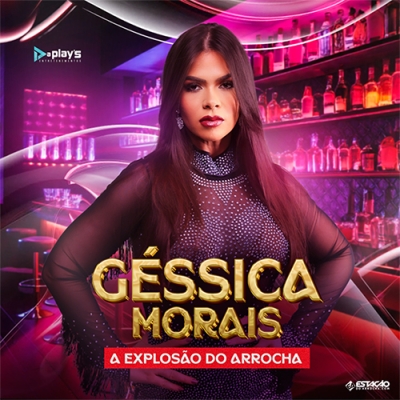 Géssica Morais - A Explosão do Arrocha