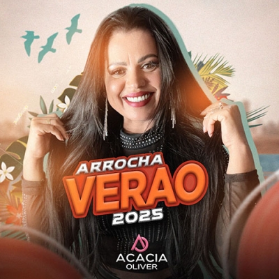 Acacia Oliver - Arrocha Verão 2025