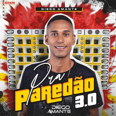 Diego Amante - Pra Paredão 3.0