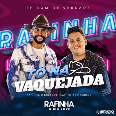 RAFINHA BIG LOVE E THIAGO AQUINO - Tô na Vaquejada