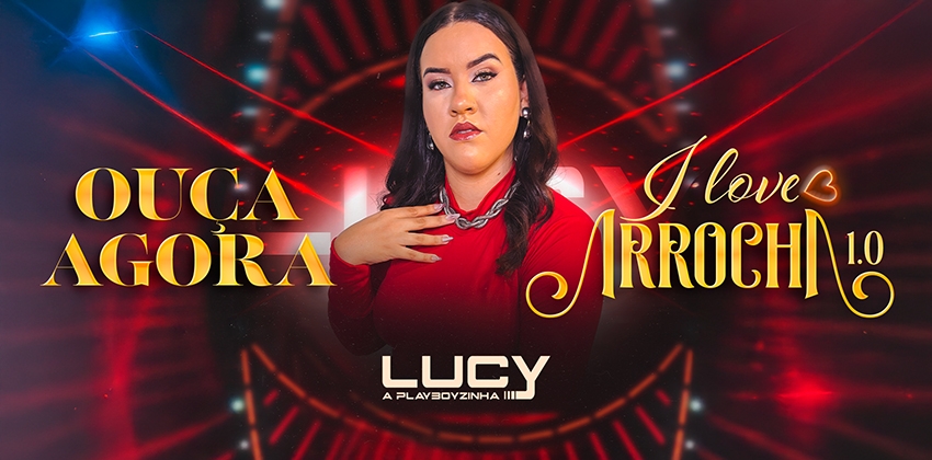 Estacão do Arrocha - Lucy A Playboyzinha - I Love Arrocha 1.0